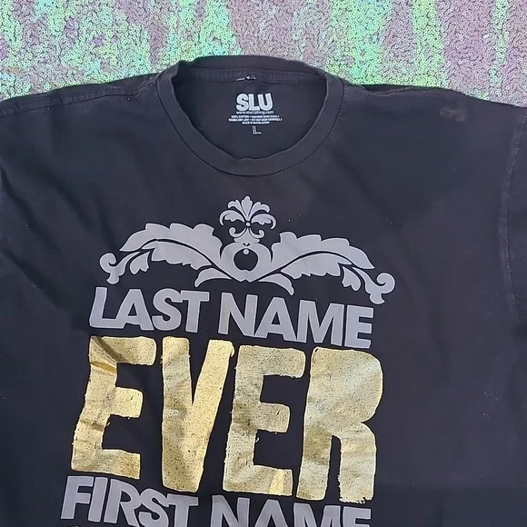 Last Name Ever Great Name Greatest Black T-Shirt - Picture 2 of 2